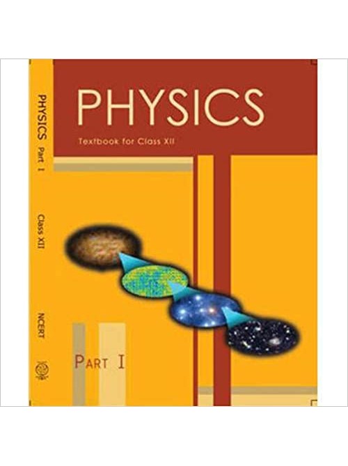 NCERT Physics Text Book Part 1 for Class 12 at Ashirwad Publication