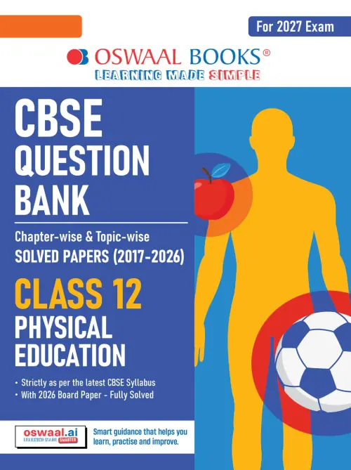 CBSE Question Bank for Class 12 Physical Education| Chapter-wise and Topic-wise: Solved Papers (2017-2026) | Includes 2026 Papers- fully solved | With oswaal.ai | For 2027 Exam