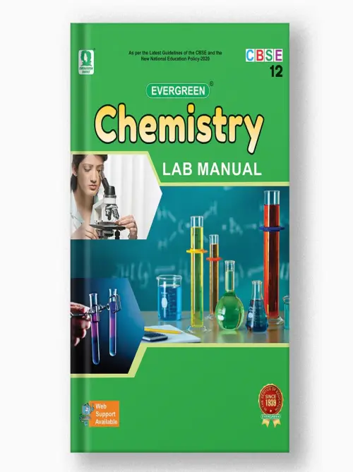Evergreen CBSE Lab Manual Chemistry Class-XII