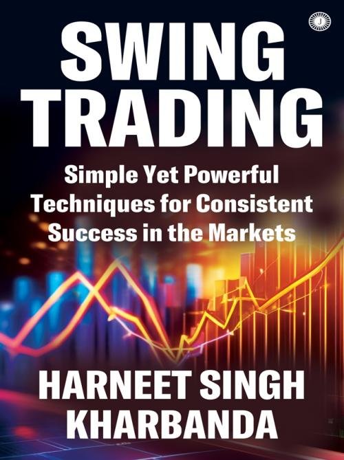 Swing Trading Simple Yet Powerful Techniques for Consistent Success in the Markets