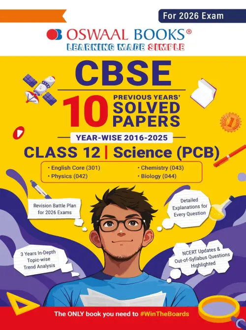 CBSE 10 Previous Years' Solved Papers, Yearwise (2016-2025) Class 12 Science (PCB)( English Core, Physics, Chemistry & Biology) (For 2026 Exam)