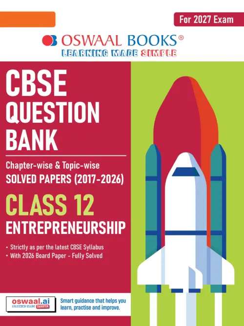 CBSE Question Bank for Class 12 Entrepreneurship | Chapter-wise and Topic-wise: Solved Papers (2017-2026) | Includes 2026 Papers- fully solved | With oswaal.ai | For 2027 Exam.