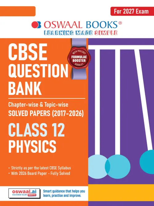 CBSE Question Bank for Class 12 Physics | Chapter-wise and Topic-wise: Solved Papers (2017-2026) | Includes 2026 Papers- fully solved | With oswaal.ai | For 2027 Exam