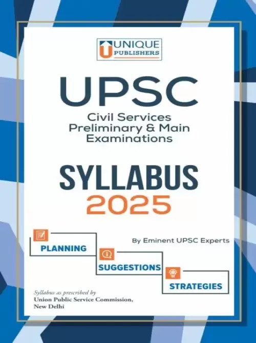 Unique SYLLABUS 2025 with Planning & Suggestions for UPSC Aspirants