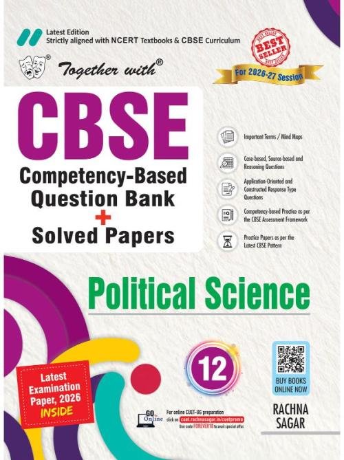 Together with CBSE Question Bank Class 12 Political Science 2026-27 | Case/Source-based questions, PYQs & Practice Papers & Solved board examination paper 2026