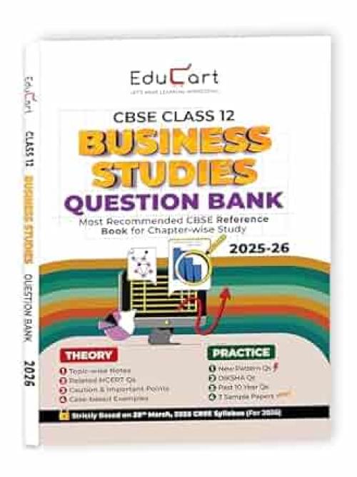 Educart CBSE Class 12 Business Studies Question Bank 2025-26 on new Syllabus 2026 (Includes Past Years Solved Questions)
