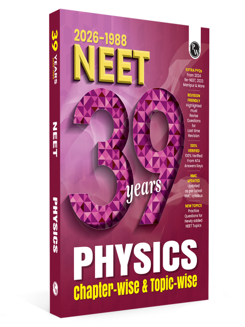 PW NEET PYQ 39 Years Physics For 2027 Exam | PYQ Deja Vu | Additional PYQs from Re-NEET and Other States | Chapterwise and Topicwise Solutions (2026-1988) with Highlighted Must Revise Questions