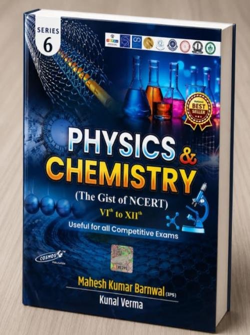 Physics & Chemistry The Gist of NCERT Class VI to XII By Mahesh Kumar Barnwal (PHYSICS & CHEMISTRY) | Series 6, Competitive Exams, By Mahesh Kumar Barnwal