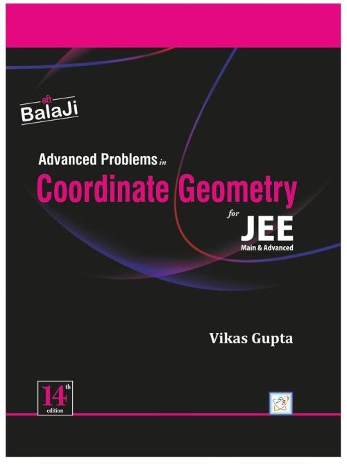 Advanced Problems in Coordinate Geometry for JEE Main & Advanced by Vikas Gupta at Ashirwad Publication