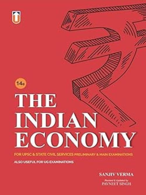 The Indian Economy - Sanjiv Verma - For UPSC & State Civil Services Exams Pre & Mains Both - Latest & Updated 14th/Ed. - For 2026 Examinations