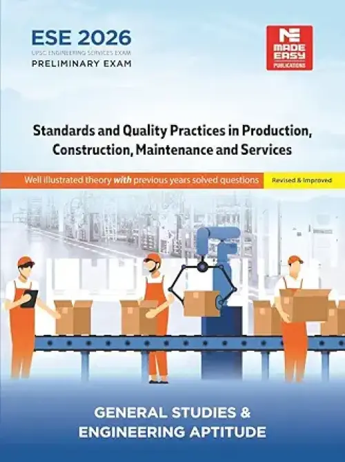 ESE 2026 : Preliminary Exam : Standards and Quality Practices in Production, Construction, Maintenance and Services | GS-Paper-I | UPSC Engineering Services Exam - General Studies and Engineering Aptitude | Theory, PYQ & Practice Qs