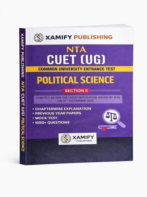 Xamify CUET UG Entrance Examination Political Science Section II Book 2026 Chapterwise Explanation+Previous Year Questions (PYQ)+4 Mock Tests NTA Pattern (Xamify CUET Preparation Series)
