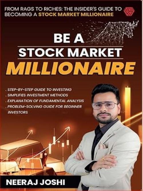 Be A Stock Market Millionaire | Neeraj Joshi