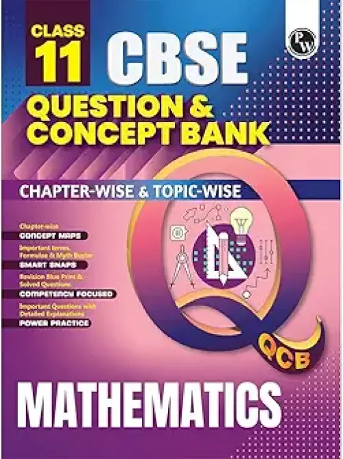 PW CBSE Class 11 Question & Concept Bank (QCB) Mathematics Chapter-wise and Topic-wise Solved Questions For 2027 Exams with Competency Based Question