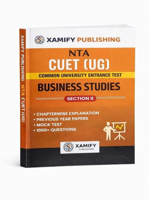 Xamify CUET UG Business Studies Section II Preparation Book 2026 Chapterwise Explanation+Previous Year Questions (PYQ)+3 Mock Tests 1050+ MCQs NTA Pattern (Xamify CUET Preparation Series)