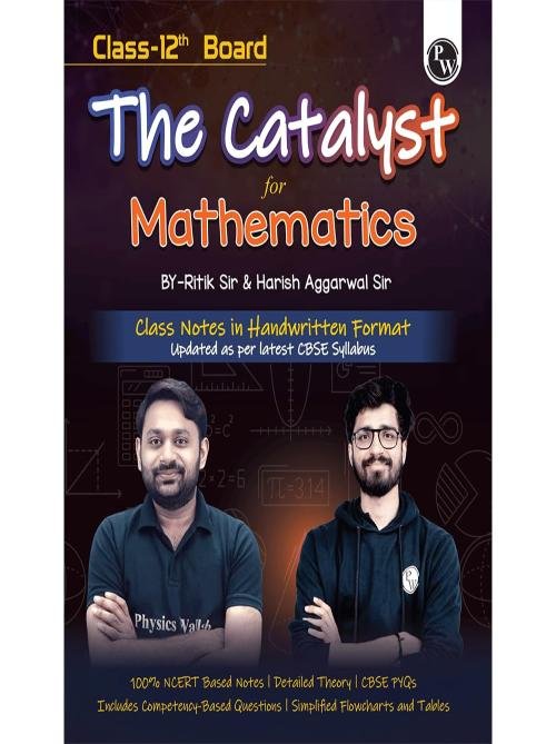 PW Class 12 Board The Catalyst For Mathematics with Most Relevant Practice Questions Booklet By Ritik Sir & Harish Sir | Handwritten Notes | Detailed ... [Paperback] Ritik Mishra and Harish Aggarwal Paperback – 28 July 2025