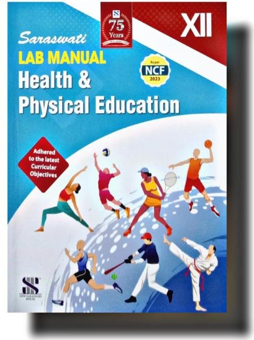 Saraswati Lab Manual Health & Physical Education Class-12 CBSE at Ashirwad Publication
