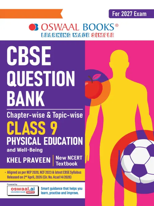 Oswaal CBSE Class 9 Physical Education and Well-being Question Bank Chapter-wise & Topic-wise | Based on NCERT Textbook | Includes Summary, Competency-Based Question, Self-Assessment & Practice Papers