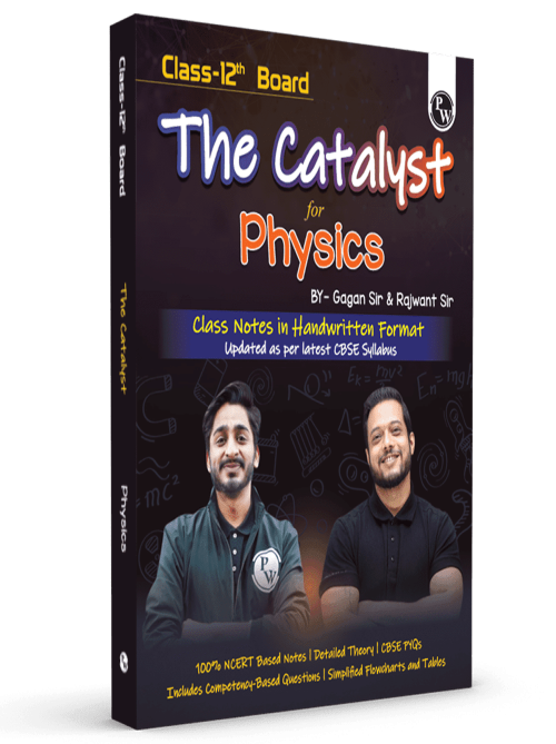 Class 12 Board The Catalyst For Physics with Most Relevant Practice Questions Booklet By Gagan Sir & Rajwant Sir | Handwritten Notes | Detailed Theory, PYQs