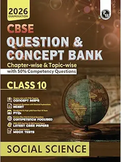 PW CBSE Question & Concept Bank (QCB) Class 10 Social Science Chapter-wise and Topic-wise Solved Questions For 2026 Exams