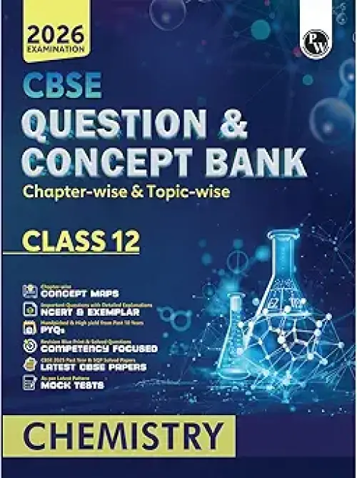 PW CBSE Question & Concept Bank (QCB) Class 12 Chemistry Chapter-wise and Topic-wise Solved Questions For 2026