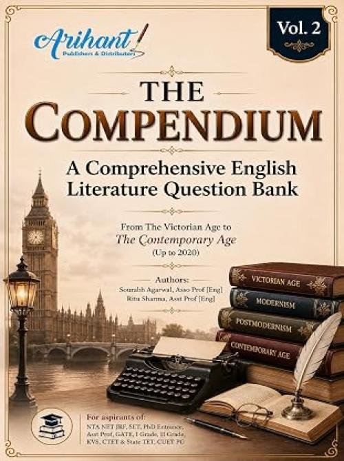 The Compendium - A Comprehensive English Literature Question Bank - Vol. 2 | From the Victorian Age to the Contemporary Age(Up to 2020)