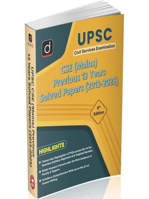 DRISHTI IAS UPSC CSE Mains Previous 13 Years Solved Papers 2013-2025, English Medium, 9th Edition, Civil Services Examination PYQs with Theme-wise Segregation & Model Answers for GS Papers I-IV