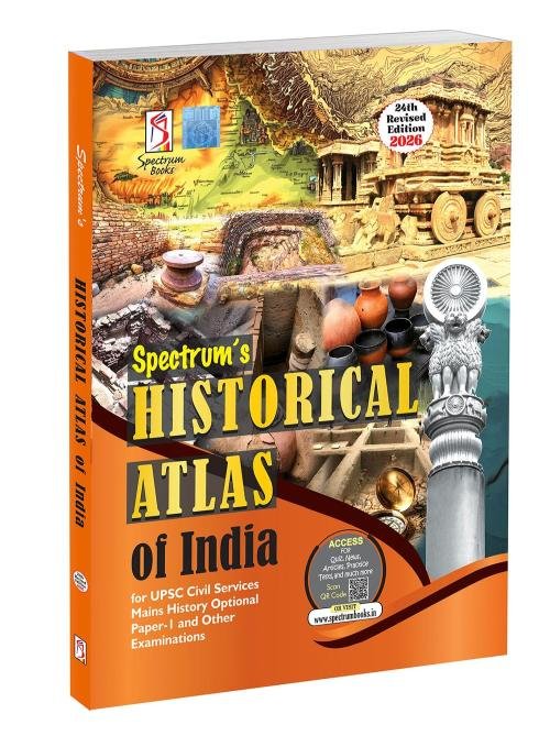 Spectrum Historical Atlas of India Book for UPSC Civil Services Mains & Other Government Examinations