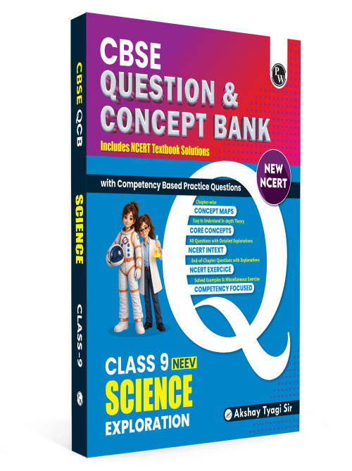 PW CBSE Class 9 Science Exploration New NCERT 2026-27 Question and Concept Bank with NCERT Textbook Solutions and Competency Based Questions By Akshya Tyagi Sir