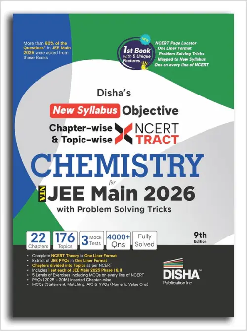 Disha's New Syllabus Objective NCERT Xtract Chemistry with Problem Solving Tricks for NTA JEE Main 9th Edition | BITSAT, VITEEE & KCET | Tips on your Fingertips, Previous Year Question Bank PYQs