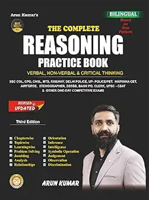 The Complete Reasoning Practice Book (Verbal, Non-Verbal & Critical Thinking) SSS CGL< CPO< CDZHSL< CSAT< & Other One-Day Competitive Exams 2025-26 Revised & Update By Arun Kumar