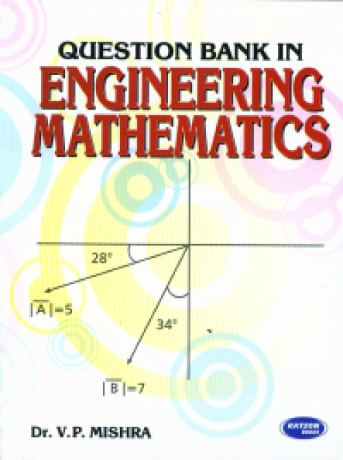 Question Bank in Engineering Mathematics by Dr. Sanjay Sharma
