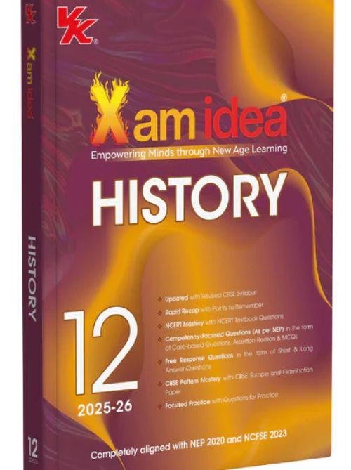 Xam idea Class 12 History | CBSE 2025–26 | NCERT Aligned | NEP & NCFSE Based | Question Bank & Sample Papers