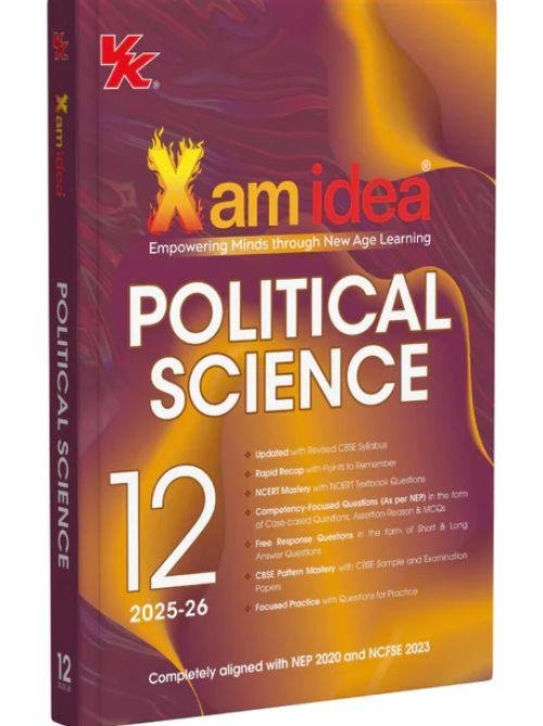 Xam idea Class 12 Political Science | 2025–26 Edition | CBSE Board | NCERT Mastery, NEP Aligned | Sample Papers & Practice Questions