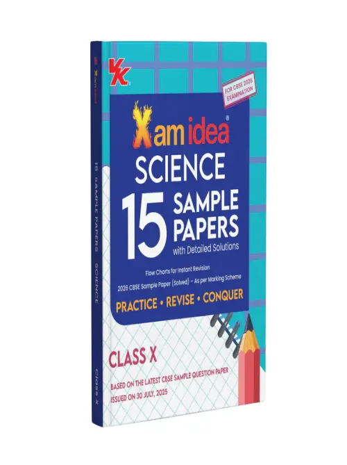 Xam idea CBSE 15 Sample Question Papers Class 10 Science for 2026 Board Exams (As per the latest CBSE SQP dated 30th July 2025) with Detailed Solutions | With Solved Board Paper 2025 | Basic Concepts for Quick Revision