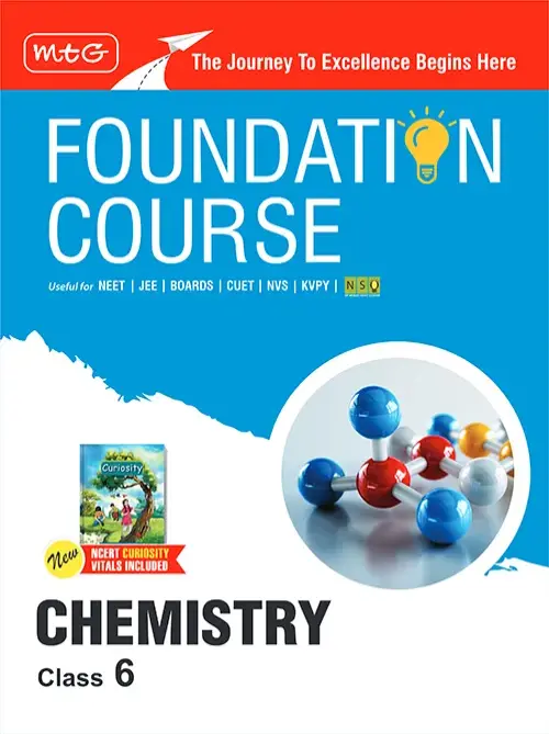 Foundation Course Class 6 Chemistry Book (Edition 2025) For IIT JEE, NEET, NSO Olympiad, CUET, NVS, KVPY and Boards