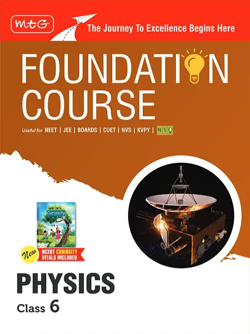 Foundation Course Class 6 Physics Book (Edition 2025) For IIT JEE, NEET, NSO Olympiad, CUET, NVS, KVPY and Boards