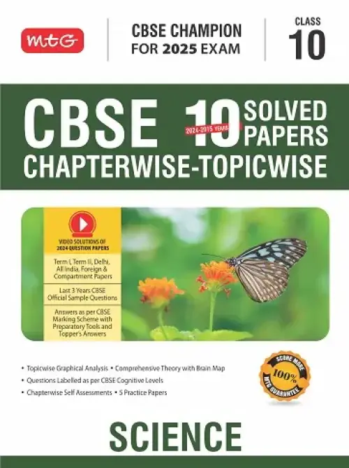 MTG CBSE 10 Years Chapterwise Topicprewise Solved Papers Class 10 Science Book - CBSE Champion For 2025 Exam | CBSE Question Bank With Sample Papers | Video Solution of Previous Year Paper (Based on Latest Pattern)