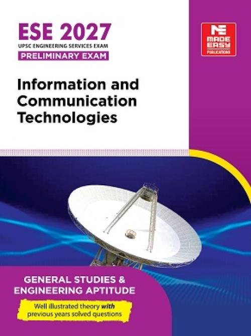ESE 2027: Preliminary Exam : Information and Communication Technologies | GS-Paper I : | UPSC Engineering Services Examination - General Studies And Engineering Aptitude Book| Theory With PYQ along-with Practice Questions | Made Easy