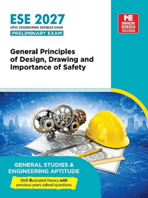 ESE 2027: Preliminary Exam : General Principles of Design Drawing & Importance of Safety | GS-Paper-I | UPSC Engineering Services Exam - General Studies and Engineering Aptitude Book| Theory, PYQ & Practice Questions | By Made Easy