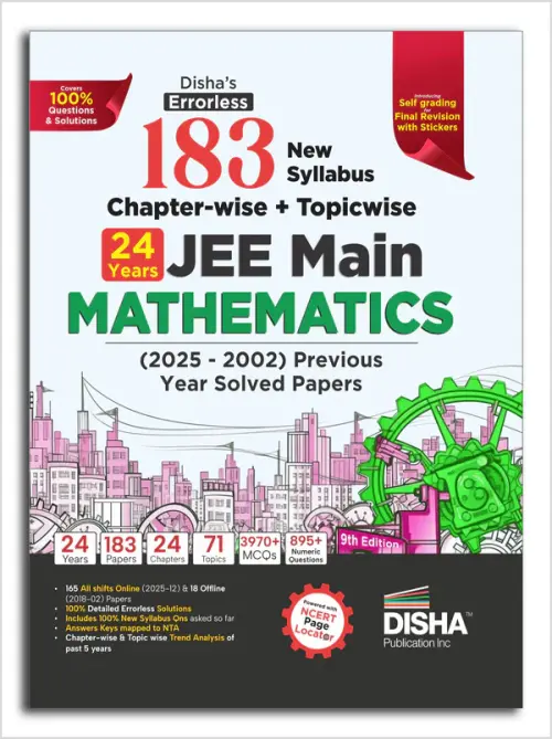 Disha 183 New Syllabus Chapter-wise & Topic-wise JEE Main Mathematics (2025 - 2002) Previous Year Solved Papers 9th Edition | JEE Mains PYQ Book