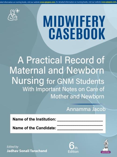 Midwifery Casebook: A Practical Record of Maternal and Newborn Nursing for GNM Students