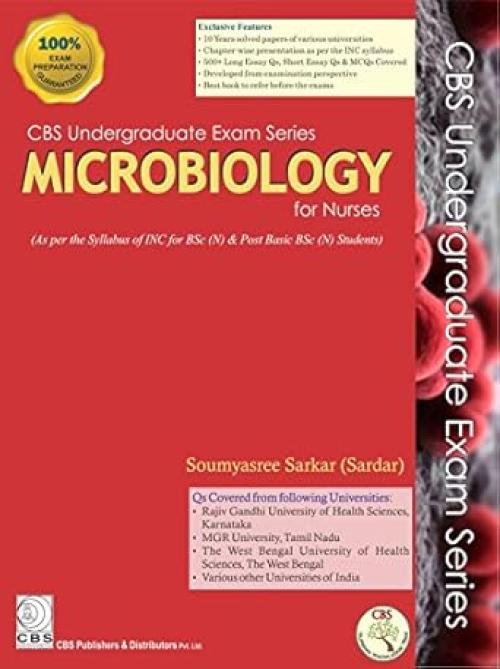 CBS Undergraduate Exam Series Microbiology for Nurses (As per the Syllabus of INC for BSc (N) & Post Basic BSc
