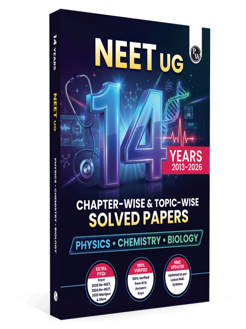 PW NEET PYQ 14 Years (2026-2013) Chapterwise & Topicwise Solved Papers | Additional PYQs of Re-NEET of 2026 & 2024, 2023 Manipur & More | Past Year Questions with Detailed Solutions