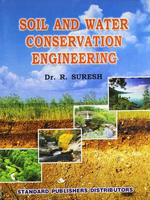 Soil And Water Conservation Engineering by R Suresh