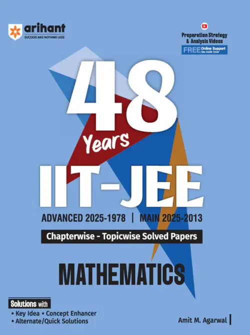 IIT JEE (Main & Advanced) Mathematics | 48 Years Chapterwise & Topicwise Solved Paper (2025-1978) by Amit M. Agarwal