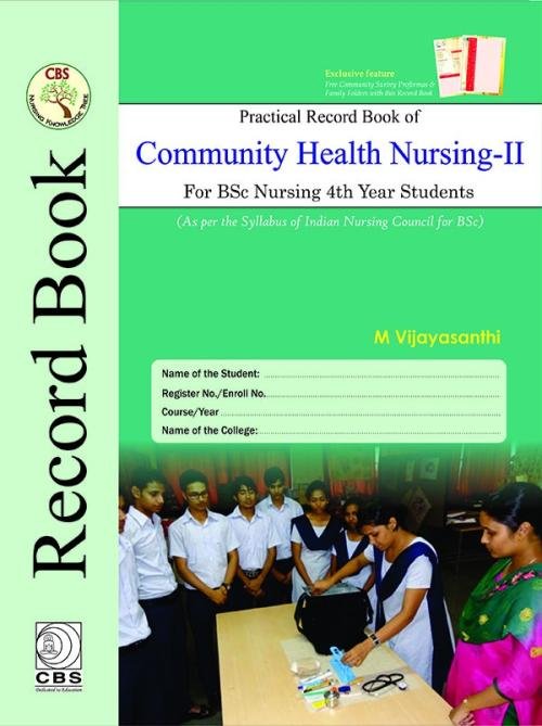 Practical Record Book of Community Health Nursing – II, For BSc Nursing 4th Year Students