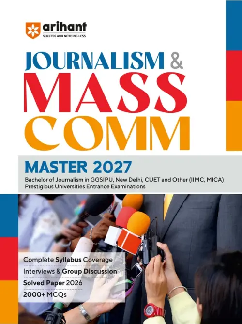 Journalism & Mass Communication Entrance Exam 2027 | GGSIPU, CUET, IIMC, MICA & Other Universities | 2000+ MCQs, Complete Syllabus, Solved Paper 2026 & Interview-GD Preparation