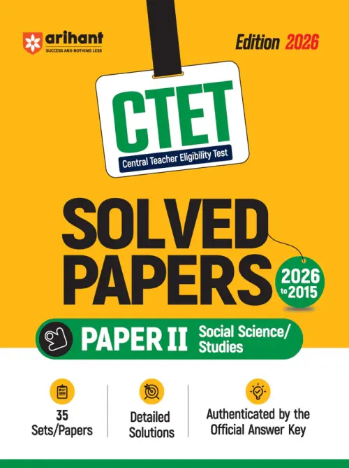 CTET Paper 2 Social Science/Studies 35 Solved Papers (2026-2015) for Classes 6–8 | Detailed Solutions with Official Answer Keys | Latest Edition 2026