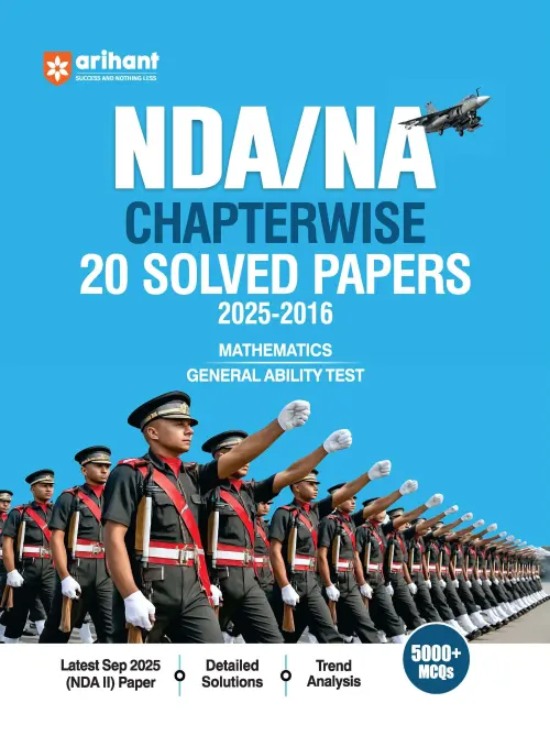 NDA/NA 2026 Chapterwise 20 Solved Papers (2025–2016) | Mathematics & General Ability Test (GAT) | Detailed Explanations & Trend Analysis | 5000+ MCQs